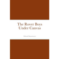 The Rover Boys Under Canvas