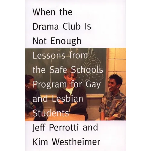 When the Drama Club is Not Enough: Lessons from the Safe Schools Program for Gay and Lesbian Students