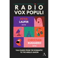 Radio Vox Populi: Talk Radio from the Romantic to the Anglo-Saxon
