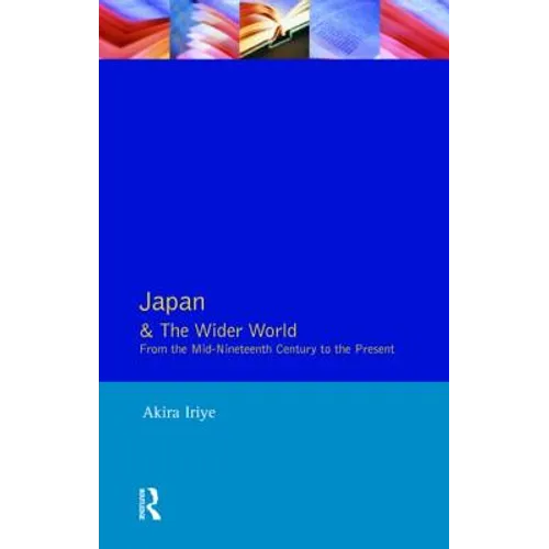 Japan and the Wider World: From the Mid-Nineteenth Century to the Present