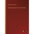 A Migration Legend of the Creek Indians
