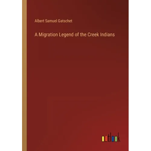 A Migration Legend of the Creek Indians