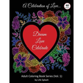 A Celebration of Love: Adult Coloring Book by Life Splash (Valentine, Relax, Mindfulness, Stress Relief, Stress Free, Calm, Meditative, Unique Designs