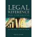 Legal Reference for Librarians: How and Where to Find the Answers