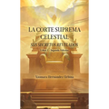 La Corte Suprema Celestial, Sus Secretos Revelados