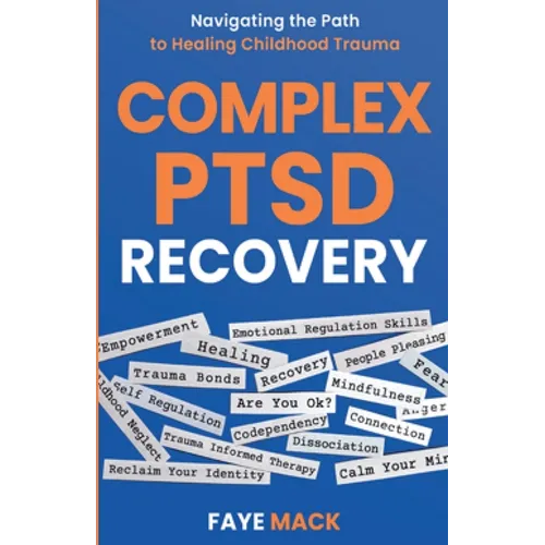 Complex PTSD Recovery: Navigating the Path to Healing Childhood Trauma