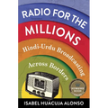 Radio for the Millions: Hindi-Urdu Broadcasting Across Borders
