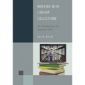 Working with Library Collections: An Introduction for Support Staff