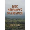 Seek Abraham's Inheritance