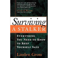 Surviving a Stalker: Everything You Need to Keep Yourself Safe
