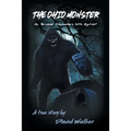 The Ohio Monster: My Personal Encounters with Bigfoot