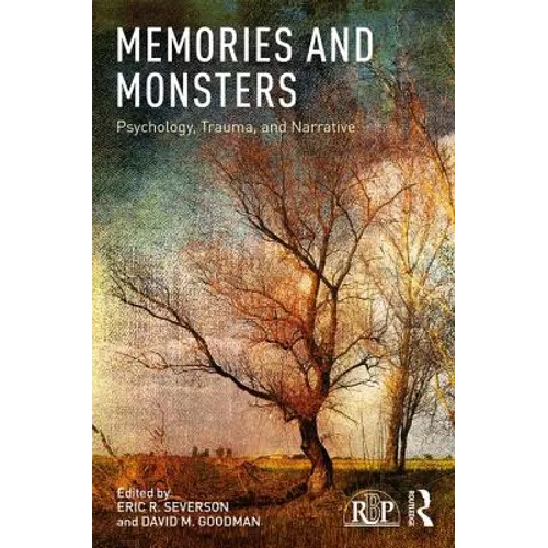 Memories and Monsters: Psychology, Trauma, and Narrative