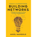 Today's Superpower - Building Networks: 7 Mindset Principles to Thrive in a Fast-Changing World