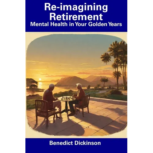 Re-imagining Retirement: Mental Health in Your Golden Years