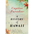 Captive Paradise: A History of Hawaii