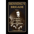Benning's Brigade: Volume 1, a History and Roster of the Fifteenth Georgia