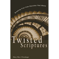 Twisted Scriptures: Breaking Free from Churches That Abuse