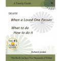 Death. When a loved one passes. What to do. How to do it.