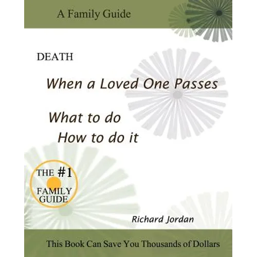 Death. When a loved one passes. What to do. How to do it.
