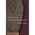 Twigs and Knucklebones