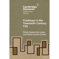 Foodways in the Twentieth-Century City