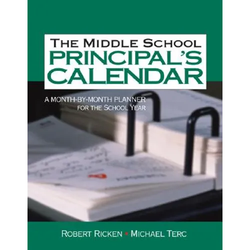 The Middle School Principal′s Calendar: A Month-By-Month Planner for the School Year