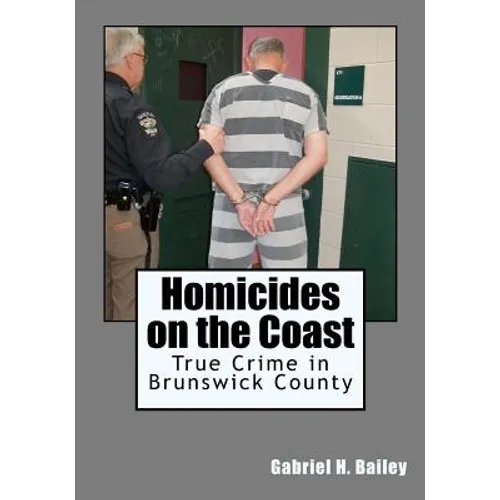Homicides on the Coast: True Crime in Brunswick County