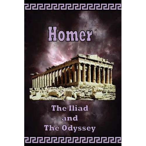 Homer - The Iliad and the Odyssey