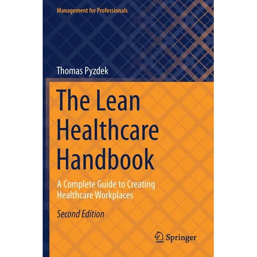 The Lean Healthcare Handbook: A Complete Guide to Creating Healthcare Workplaces