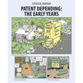Patent Depending: The Early Years