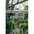 The Girlfriend's Guide to Retirement