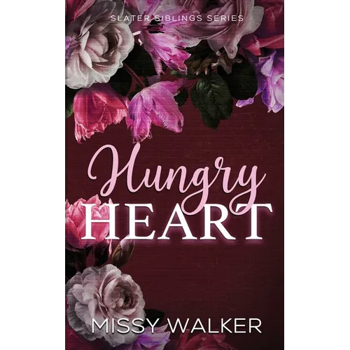 Hungry heart: Slater SIblings Series