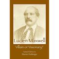 Lucien Maxwell: Villain or Visionary