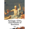 Apology, Crito, and Phaedo of Socrates