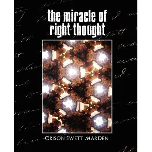 The Miracle of Right Thought (New Edition)