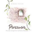 Persevere: Everyday Strength from the Book of Nehemiah