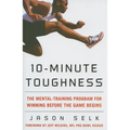 10-Minute Toughness: The Mental Training Program for Winning Before the Game Begins