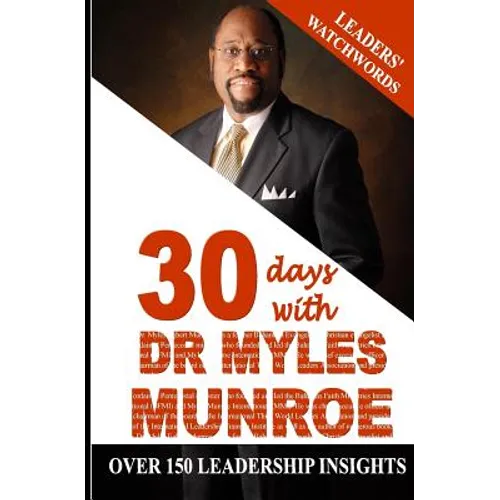 Leaders' Watchwords: 30 Days With Dr. Myles Munroe