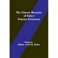The Library Magazine of Select Foreign Literature