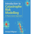 Introduction to Catastrophe Risk Modelling