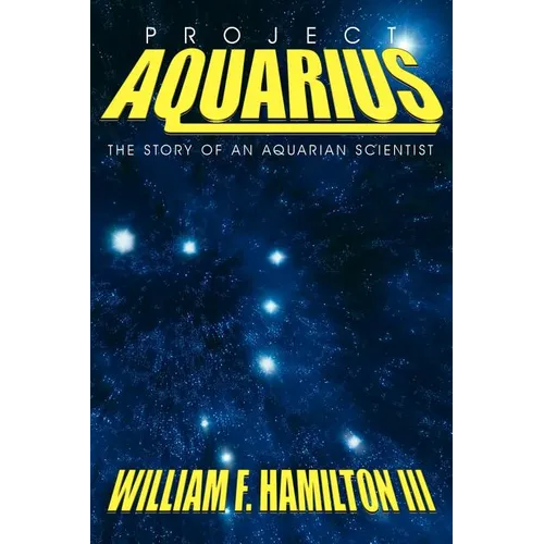 Project Aquarius: The Story of an Aquarian Scientist
