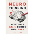 Neuro Thinking: How your Brain Decide and Learn