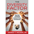 The Diversity Factor: Igniting Superior Organizational Performance