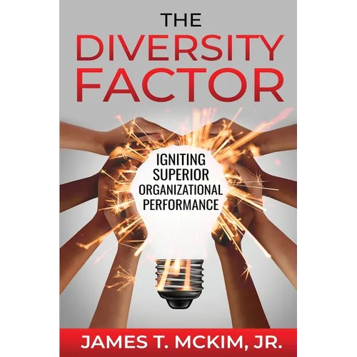 The Diversity Factor: Igniting Superior Organizational Performance