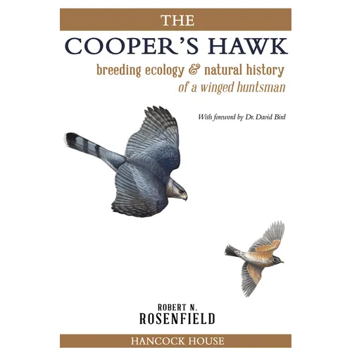 The Cooper's Hawk: Breeding Ecology and Natural History of a Winged Huntsman