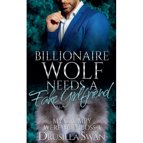 Billionaire Wolf Needs a Fake Girlfriend