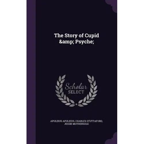 The Story of Cupid & Psyche;