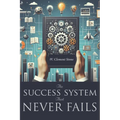 The Success System That Never Fails
