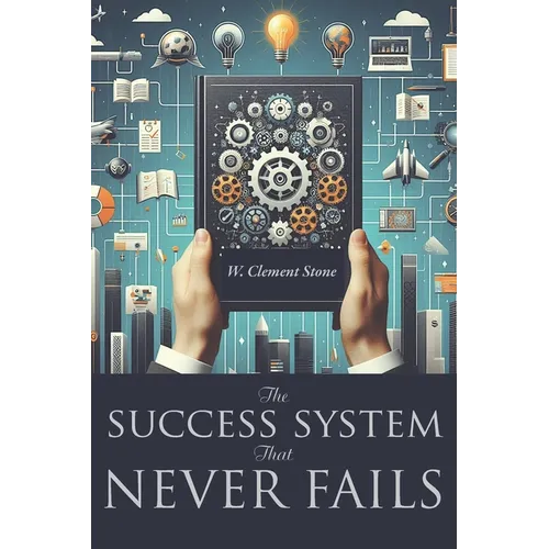 The Success System That Never Fails