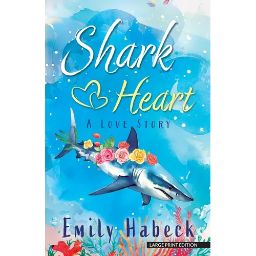 Shark Heart: A Love Story